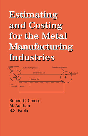 Estimating and Costing for the Metal Manufacturing Industries (Cost Engineering),Used
