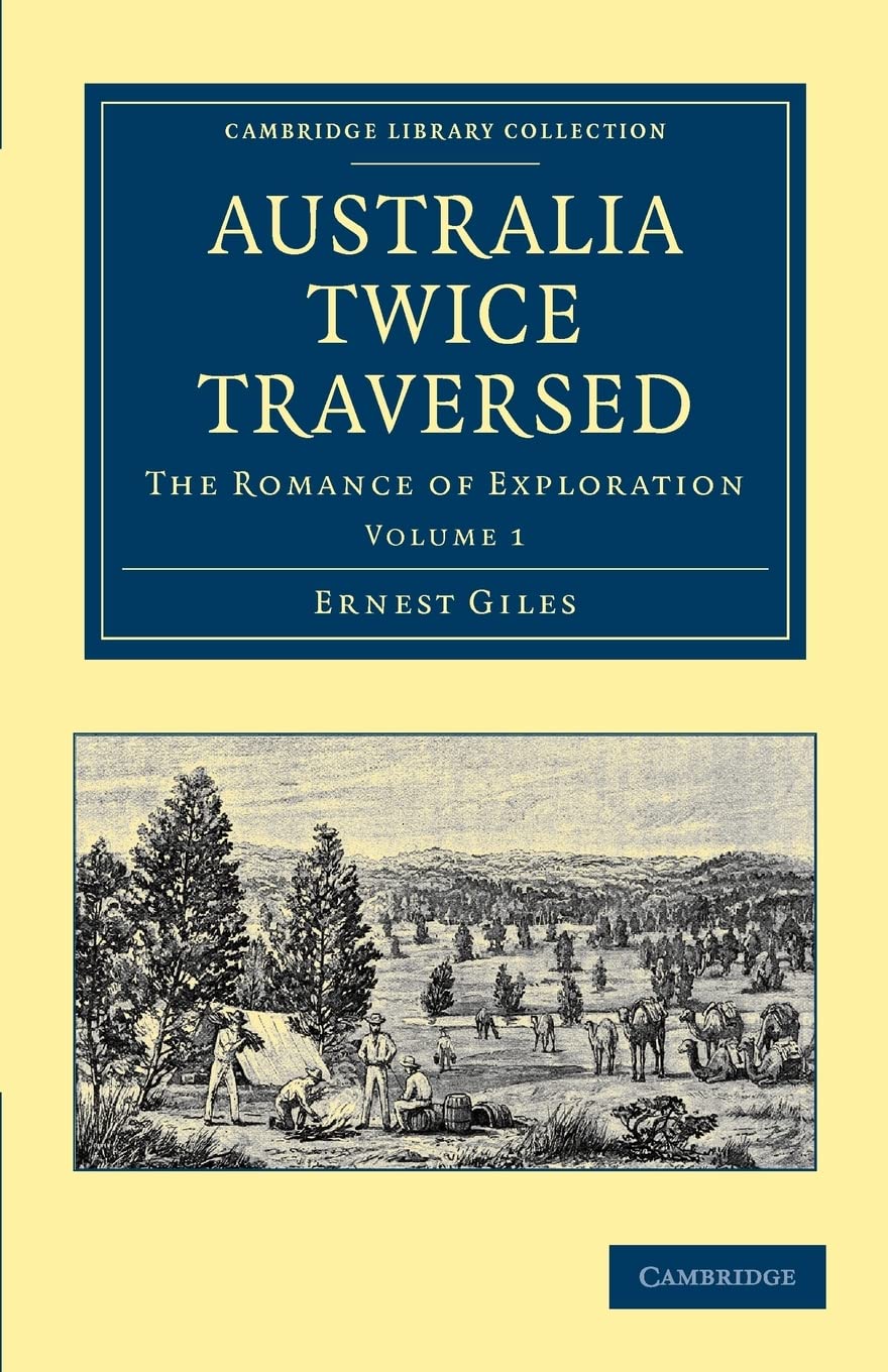 Australia Twice Traversed: Volume 1: The Romance of Exploration (Cambridge Library Collection  History of Oceania),Used