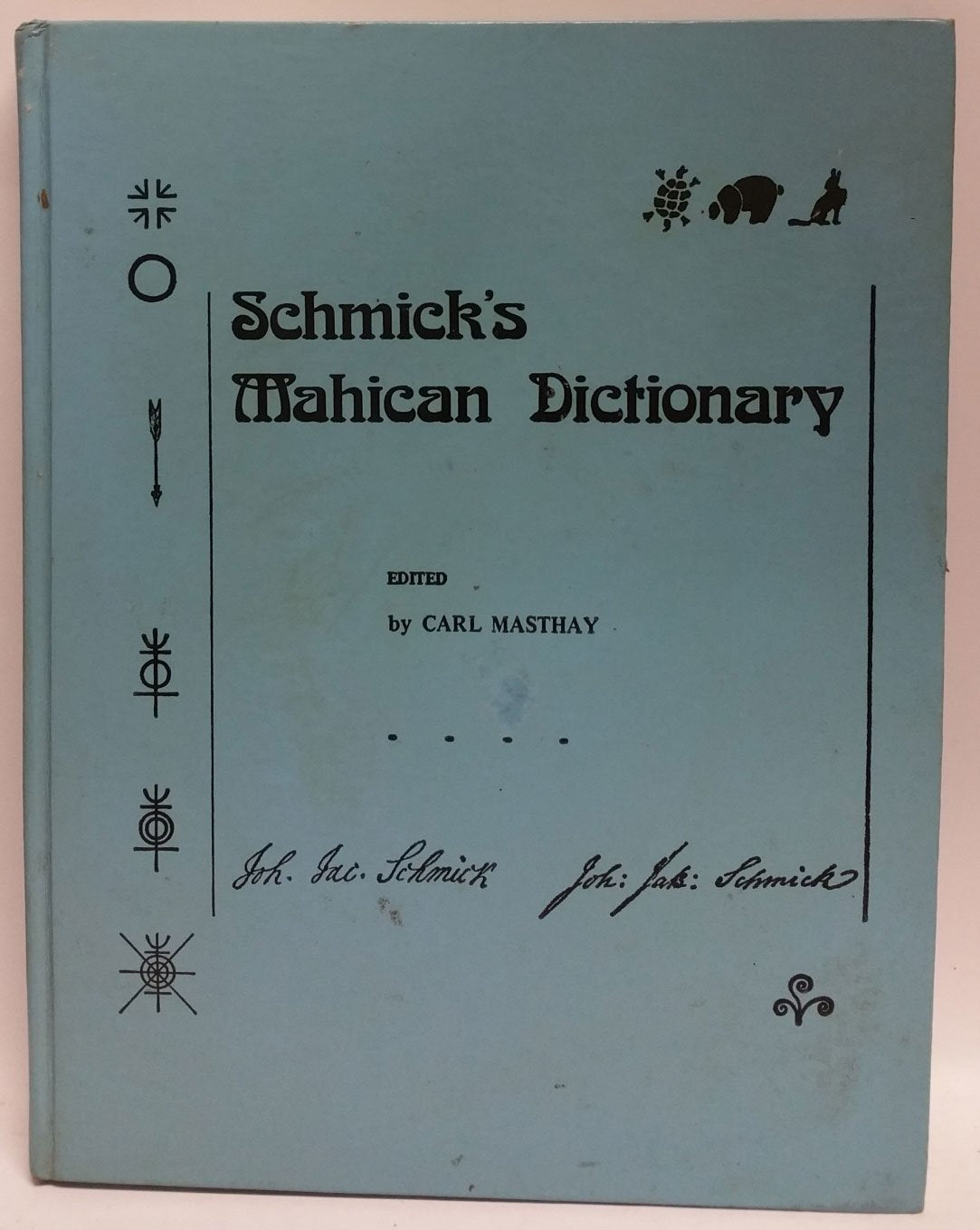 Schmick'S Mahican Dictionary: With A Mahican Historical Phonology, Memoirs, American Philosophical Society (Vol. 197) (Memoirs O,Used