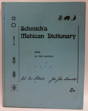 Schmick'S Mahican Dictionary: With A Mahican Historical Phonology, Memoirs, American Philosophical Society (Vol. 197) (Memoirs O,Used