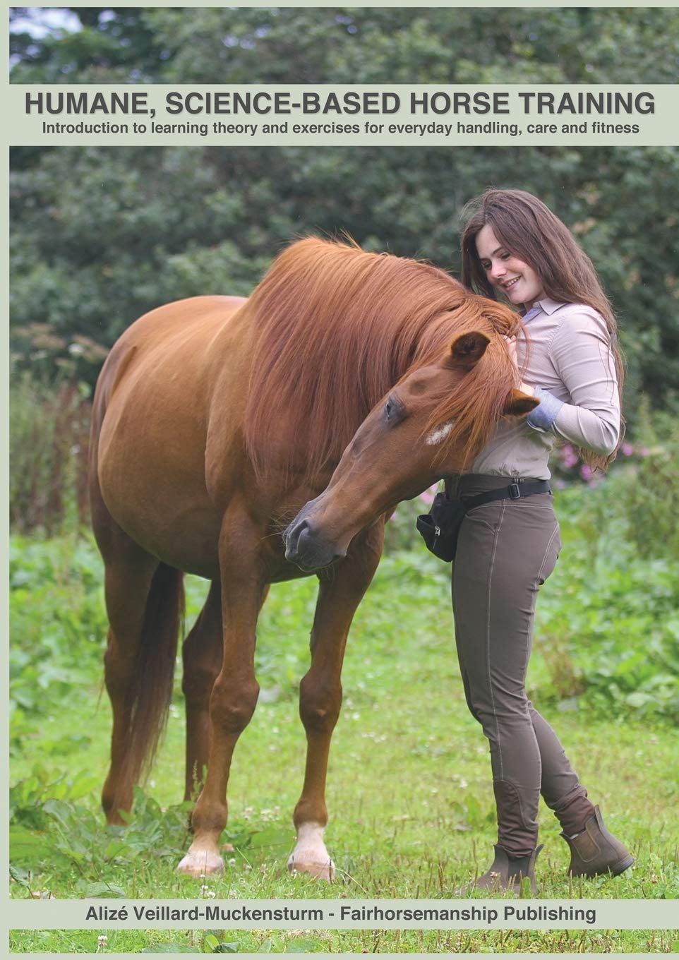 Humane, Sciencebased Horse Training: Introduction To Learning Theory And Exercises For Everyday Handling, Care And Fitness
