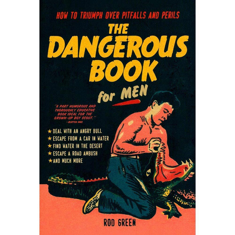 The Dangerous Book for Men: How to Triumph over Pitfalls and Perils,Used