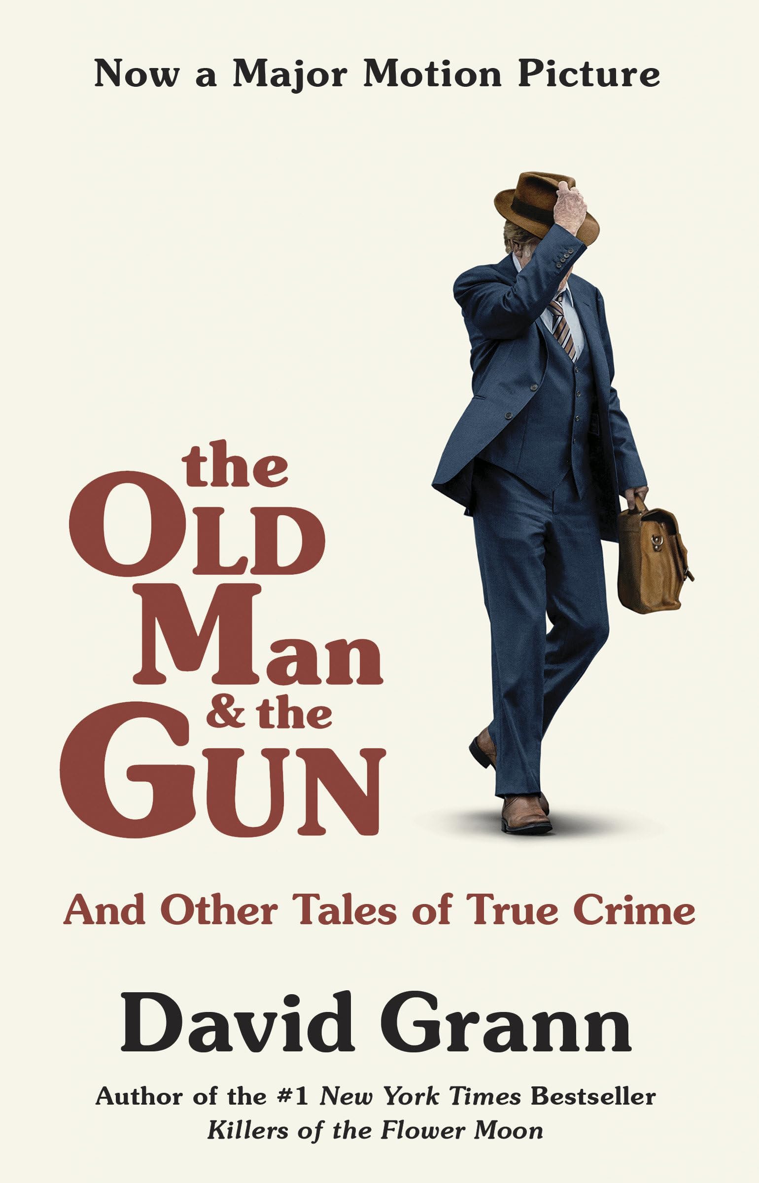 The Old Man And The Gun: And Other Tales Of True Crime,New