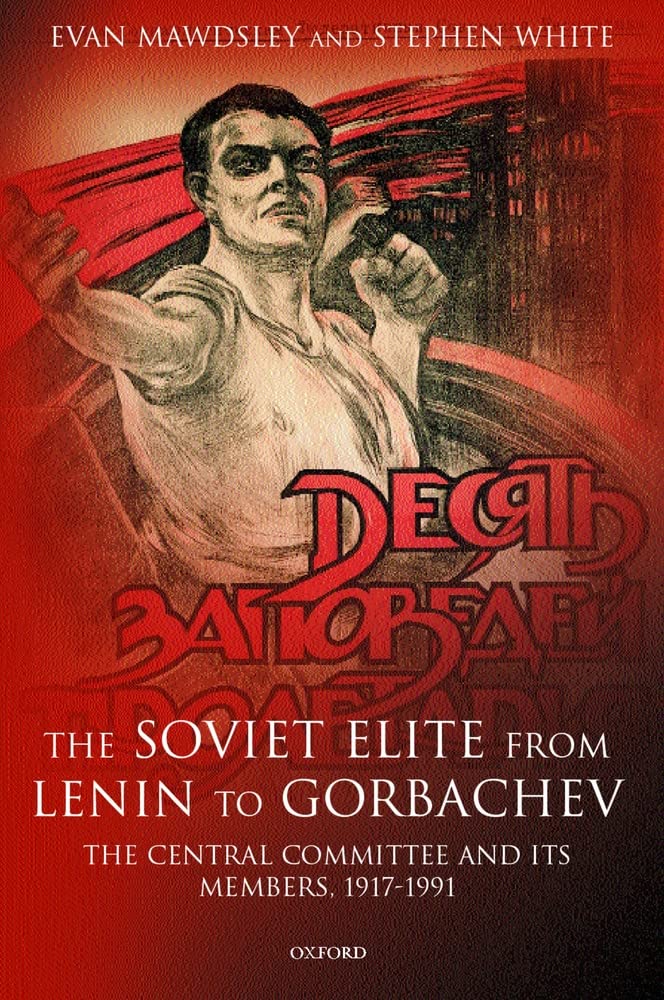 The Soviet Elite from Lenin to Gorbachev: The Central Committee and Its Members, 19171991,Used