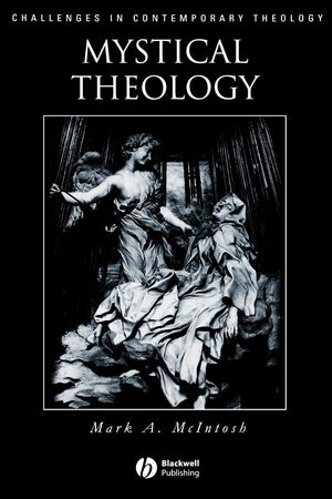 Mystical Theology: The Integrity of Spirituality and Theology,Used