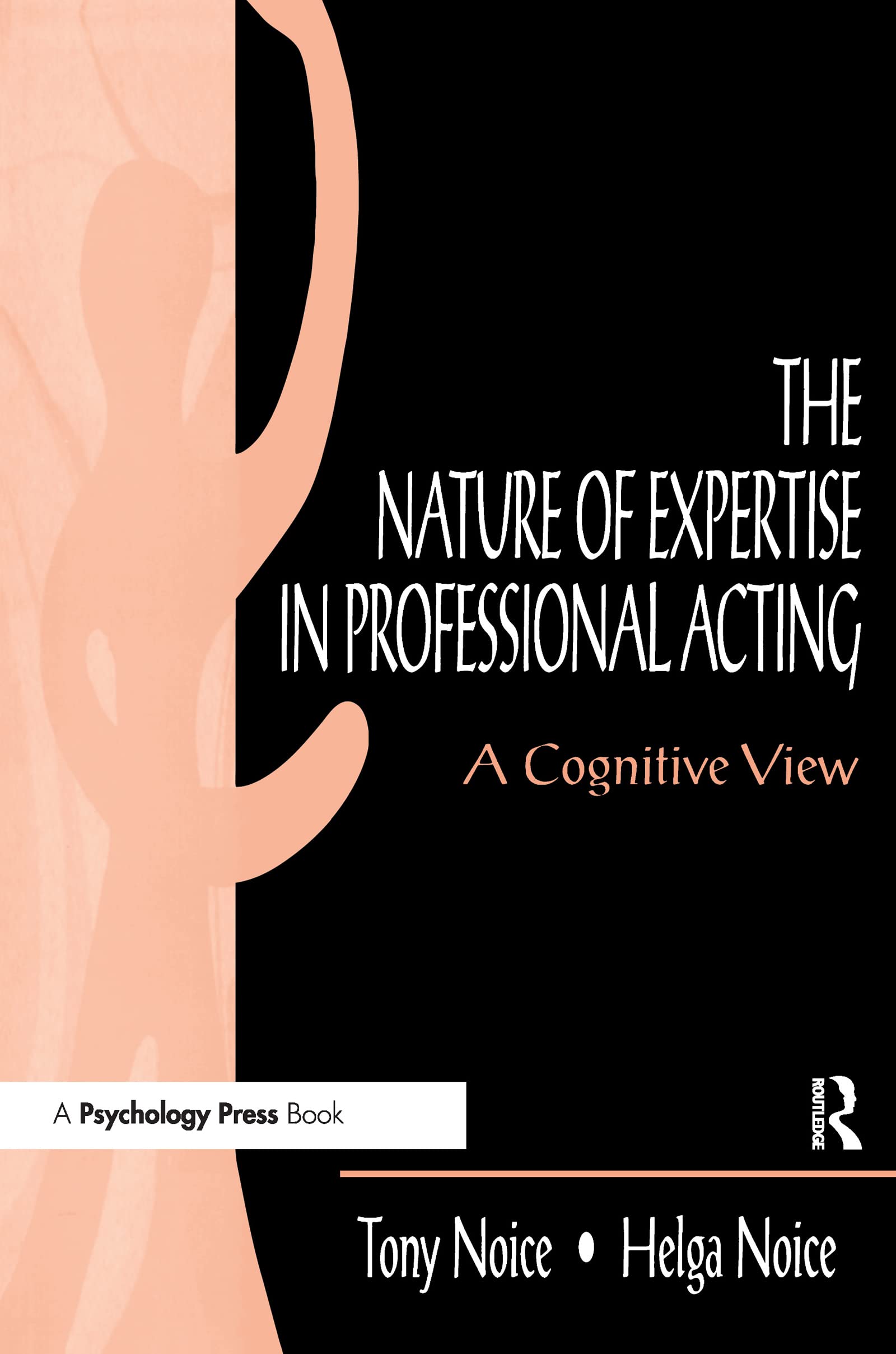 The Nature Of Expertise In Professional Acting: A Cognitive View (Expertise: Research And Applications Series),Used