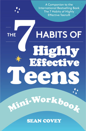 The 7 Habits of Highly Effective Teens: MiniWorkbook (Self Help Workbook for Teens, Ages 1217),New