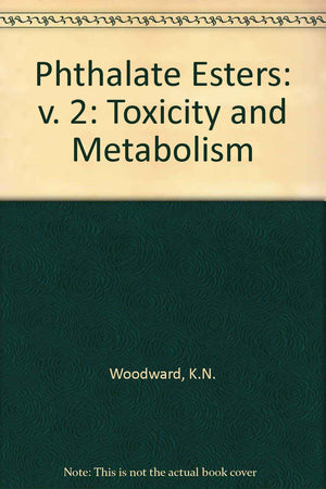 Phthalate Esters: Toxicity and Metabolism: 002,Used