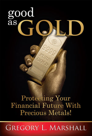 Good As Gold: Protecting Your Financial Future with Precious Metals!,Used