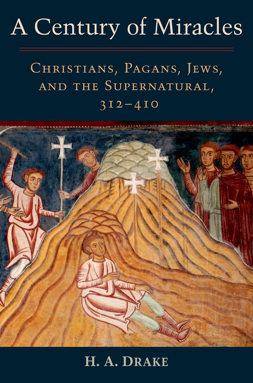 A Century of Miracles: Christians, Pagans, Jews, and the Supernatural, 312410,Used
