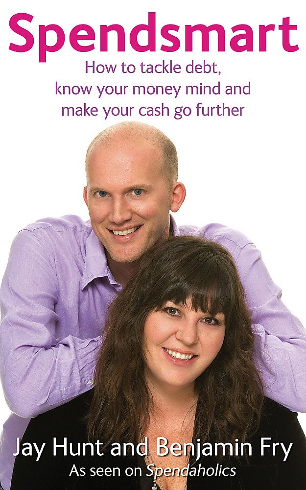 Spendsmart: How To Tackle Debt, Know Your Money Mind & Make Your Cash Go Further