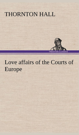Love affairs of the Courts of Europe,Used