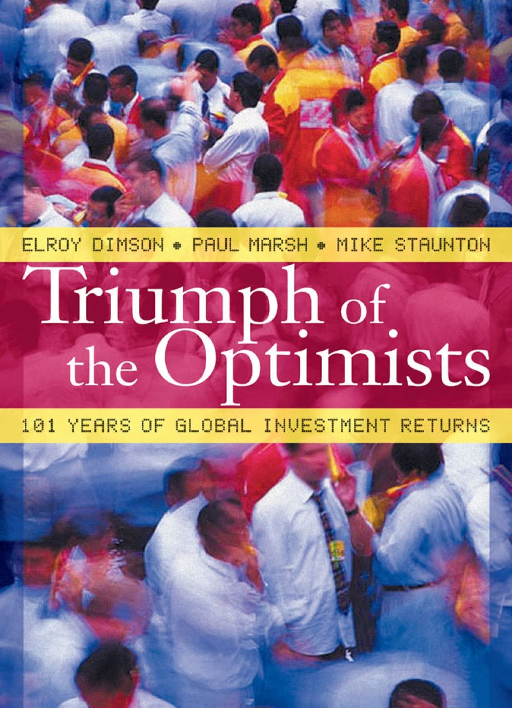 Triumph of the Optimists: 101 Years of Global Investment Returns,Used