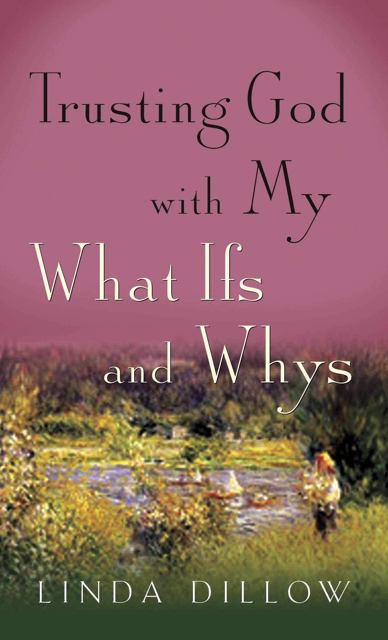 Trusting God with My What Ifs and Whys,Used