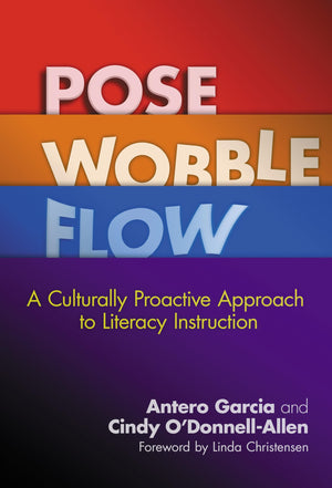 Pose, Wobble, Flow: A Culturally Proactive Approach To Literacy Instruction (Language And Literacy Series),Used