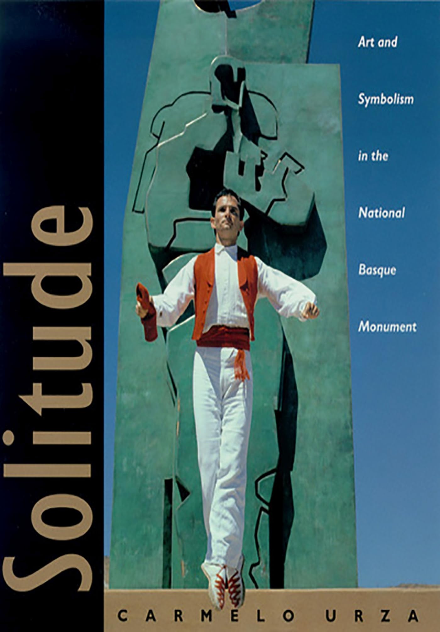 Solitude: Art And Symbolism In The National Basque Monument (The Basque Series),Used