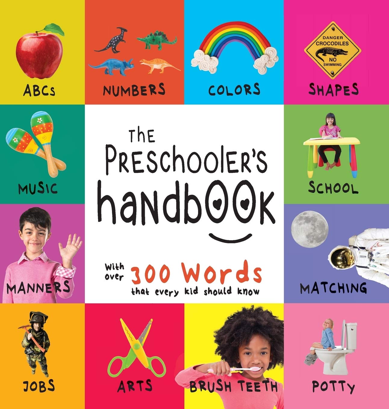 The Preschooler's Handbook: ABC's, Numbers, Colors, Shapes, Matching, School, Manners, Potty and Jobs, with 300 Words that every,Used