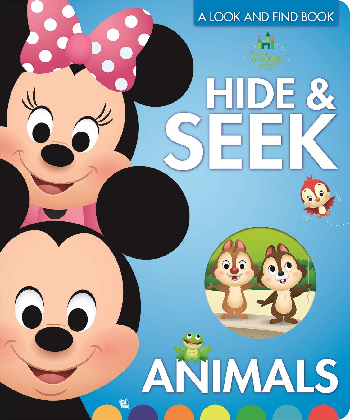 Disney Baby Mickey, Minnie, Princess and More!  Hide & Seek Animals, A Look and Find Book  PI Kids