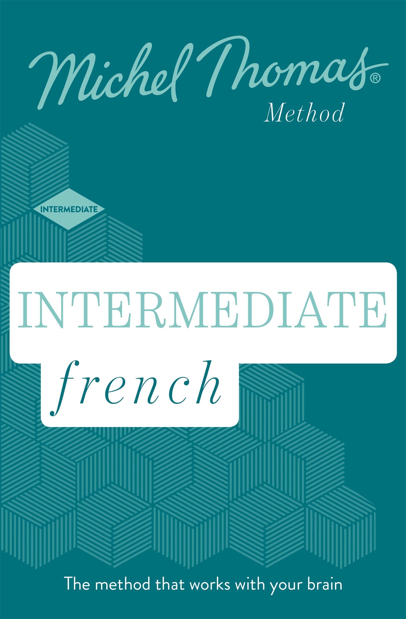 Intermediate French (Learn French With The Michel Thomas Method)