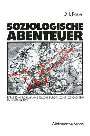 Soziologische Abenteuer: Earle Edward Eubank besucht europische Soziologen im Sommer 1934 (German Edition),Used