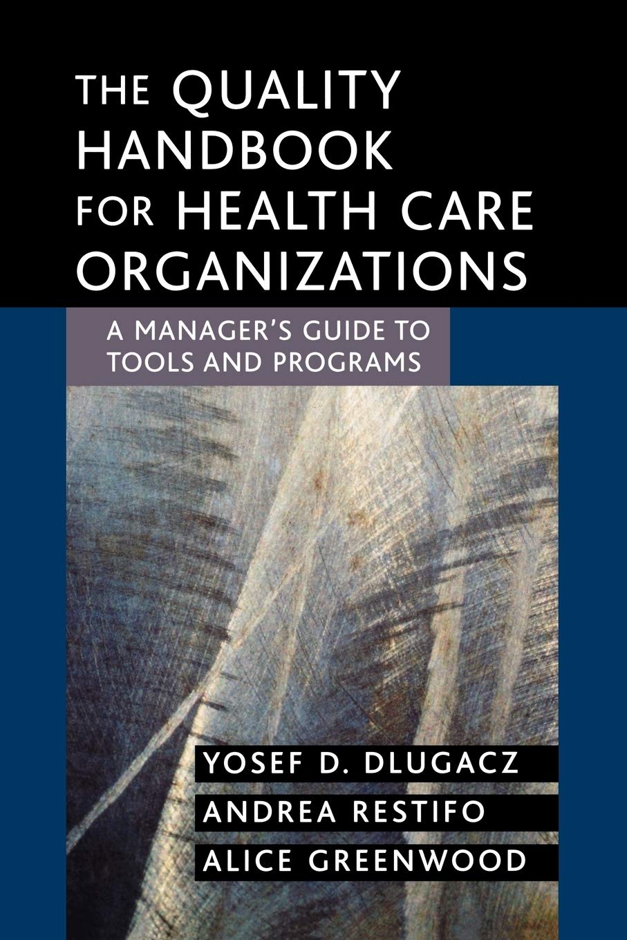The Quality Handbook for Health Care Organizations: A Manager's Guide to Tools and Programs,Used