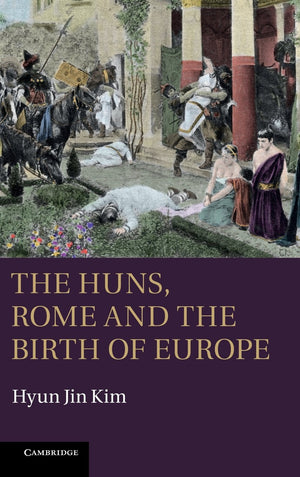 The Huns, Rome and the Birth of Europe,Used