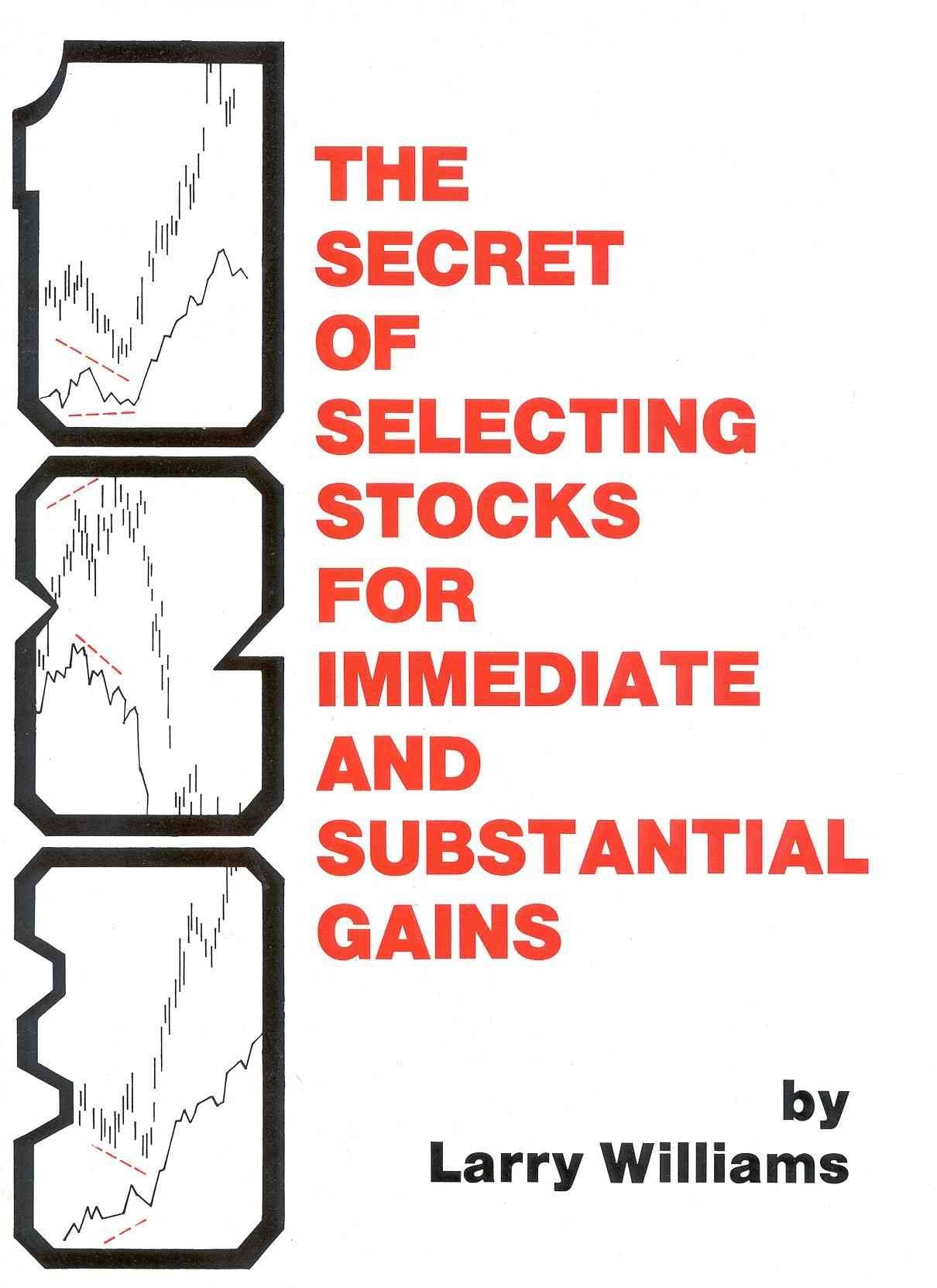The Secrets of Selecting Stocks for Immediate and Substantial Gains,Used
