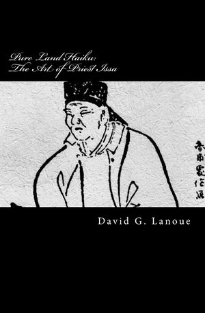Pure Land Haiku: The Art of Priest Issa: Revised Second Print Edition,Used