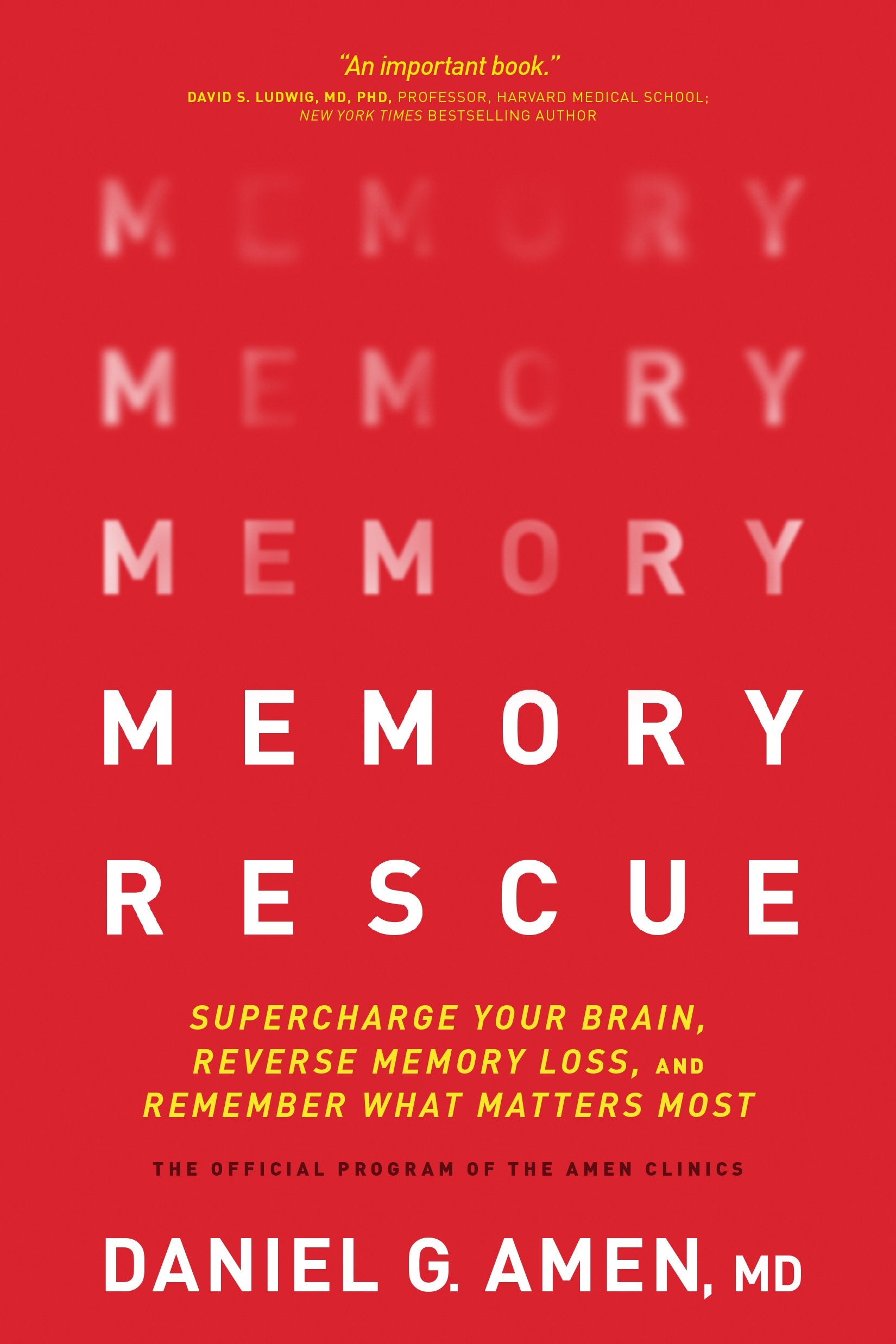 Memory Rescue: Supercharge Your Brain, Reverse Memory Loss, And Remember What Matters Most
