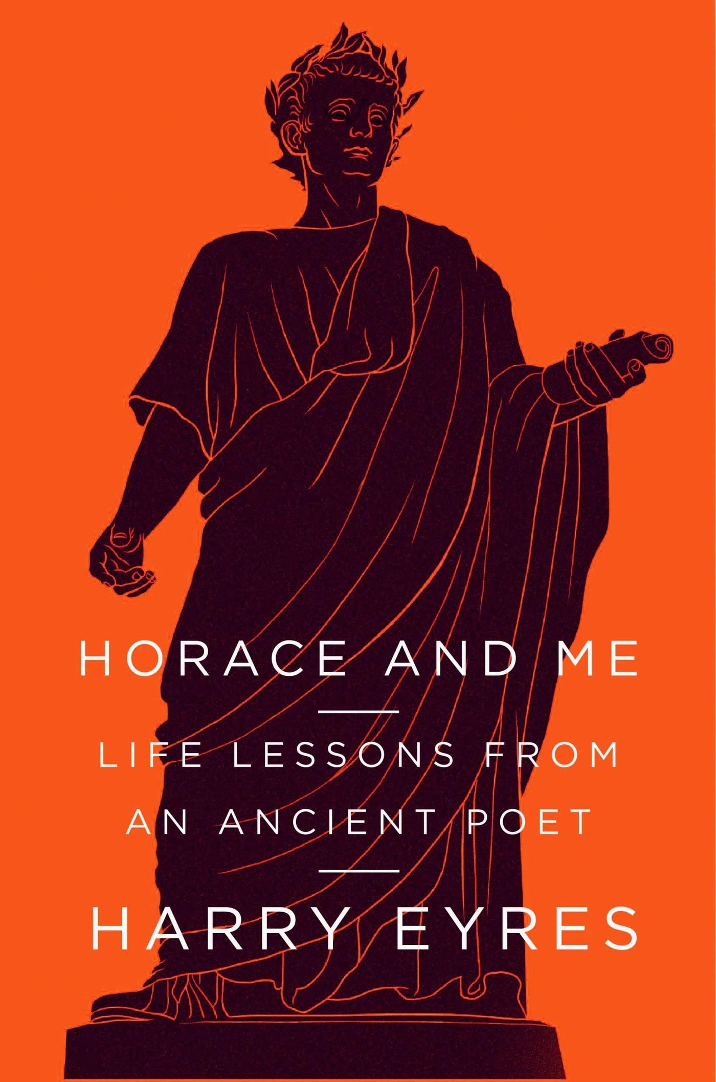 Horace and Me: Life Lessons from an Ancient Poet,Used