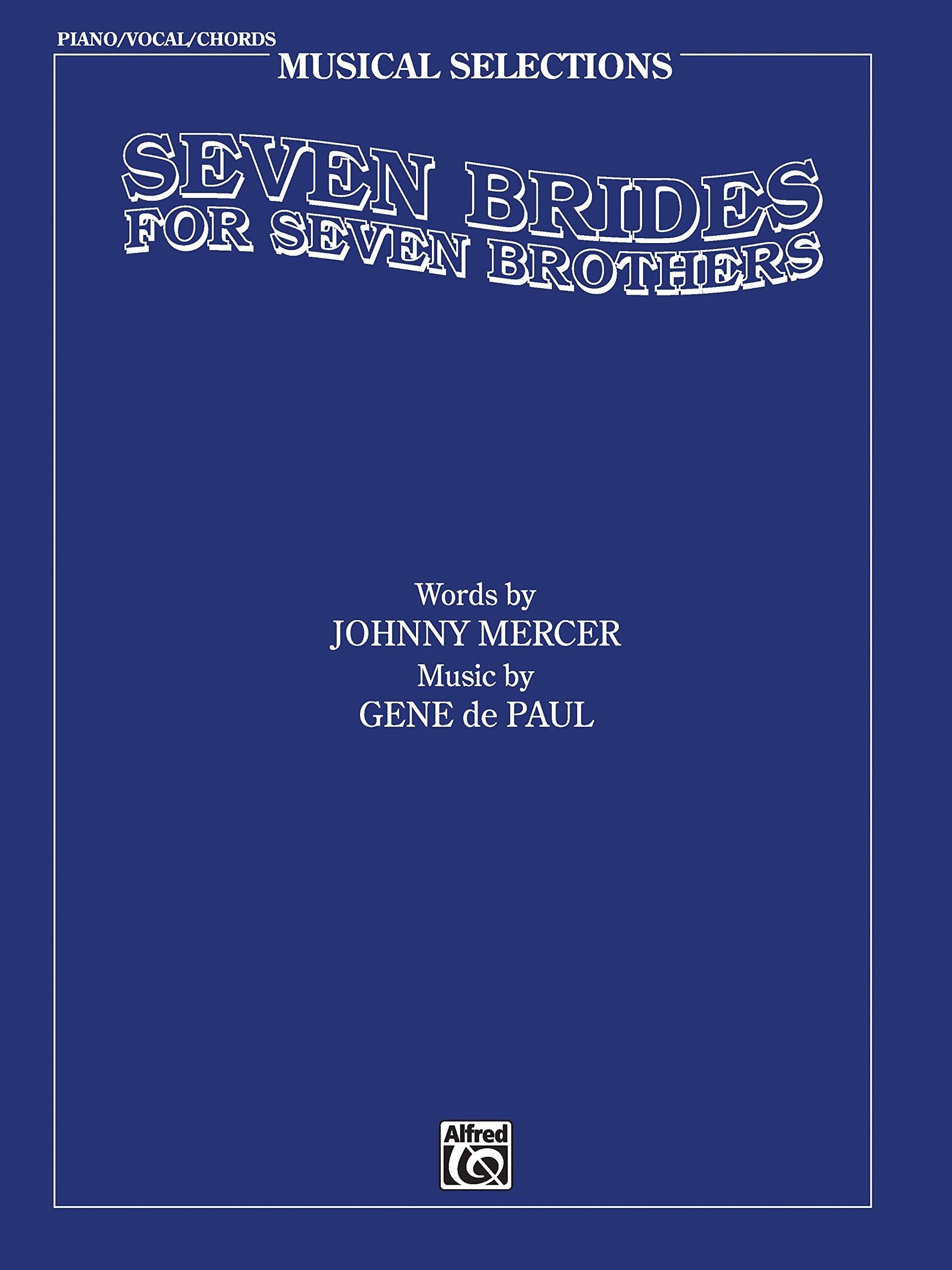 Seven Brides For Seven Brothers (Movie Selections): Piano/Vocal/Chords (Musical Selections)