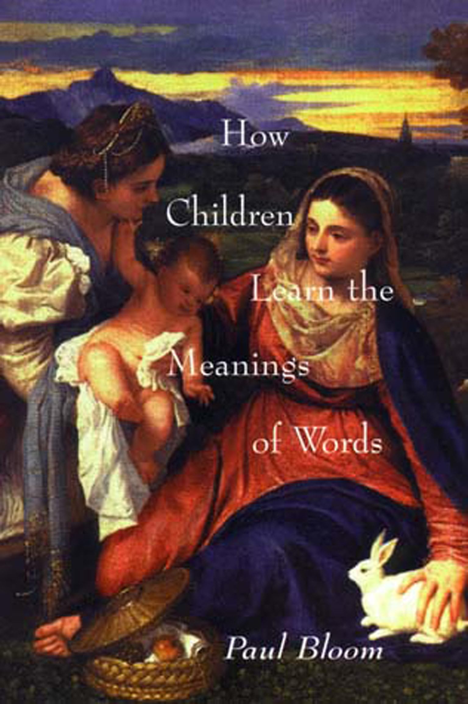 How Children Learn the Meanings of Words (Learning, Development, and Conceptual Change),Used