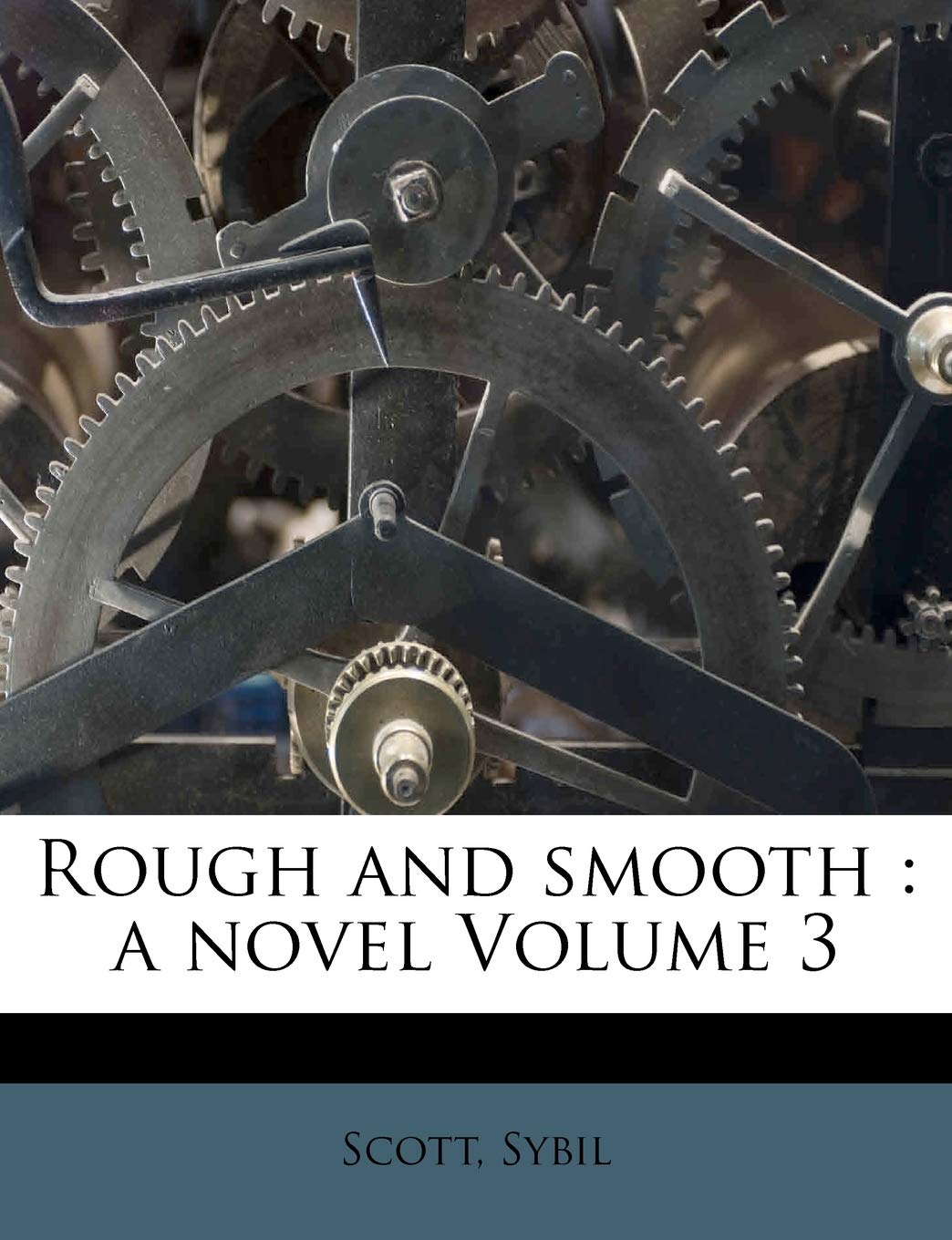 Rough and Smooth: A Novel Volume 3,Used