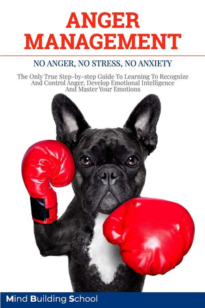 Anger Management: No Anger, No Stress, No Anxiety. The Only True Stepbystep Guide To Learning To Recognize And Control Anger, ,Used