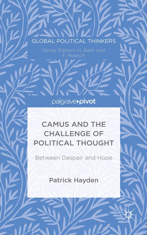 Camus and the Challenge of Political Thought: Between Despair and Hope (Global Political Thinkers),Used