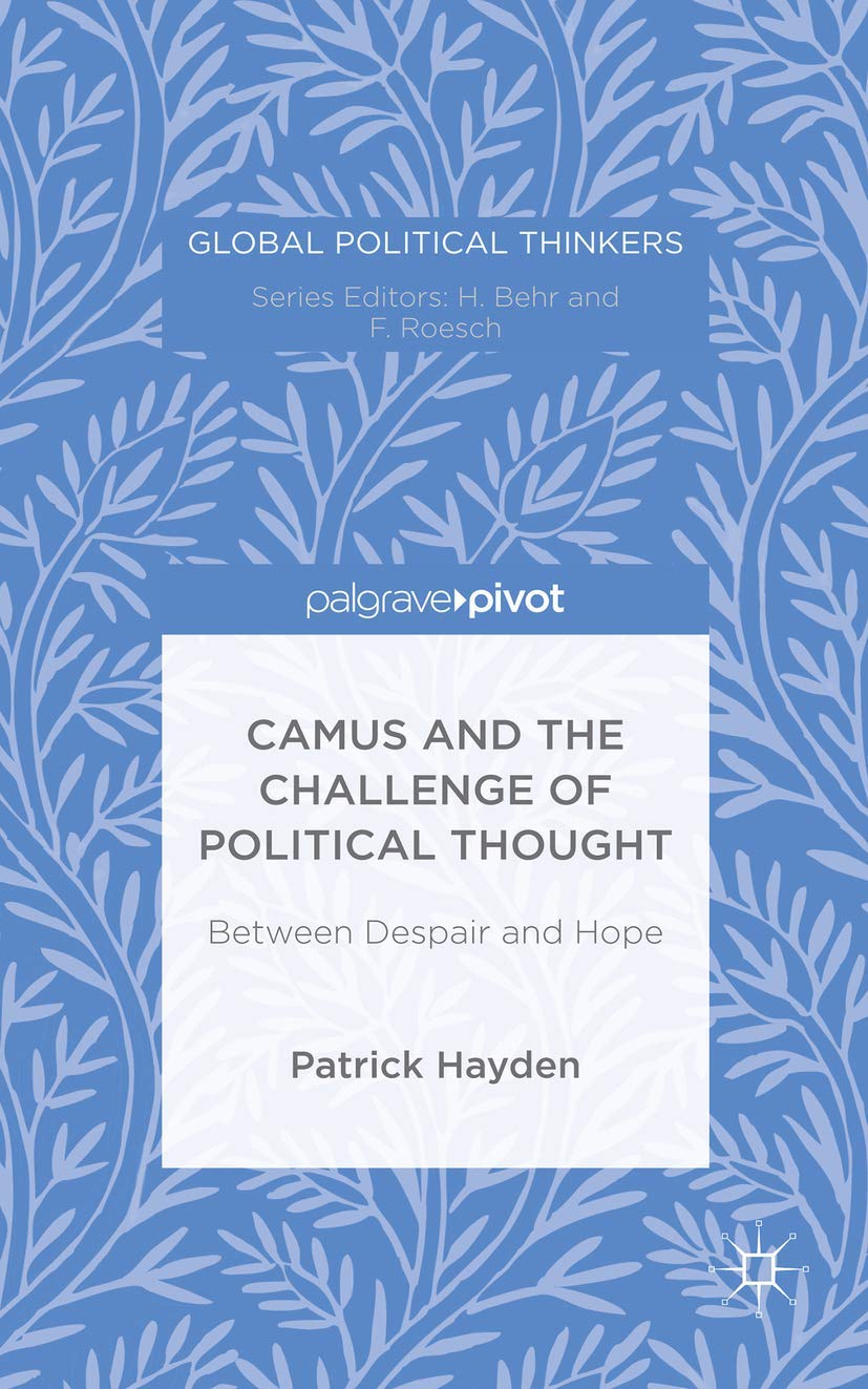 Camus and the Challenge of Political Thought: Between Despair and Hope (Global Political Thinkers),Used