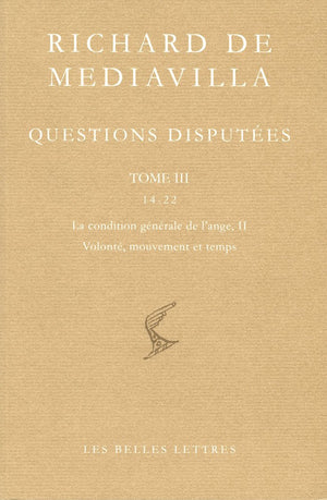 Richard de Mediavilla, Questions disputes. Tome III: Questions 1422, La condition gnrale de l'ange, II. Volont, mouveme,Used