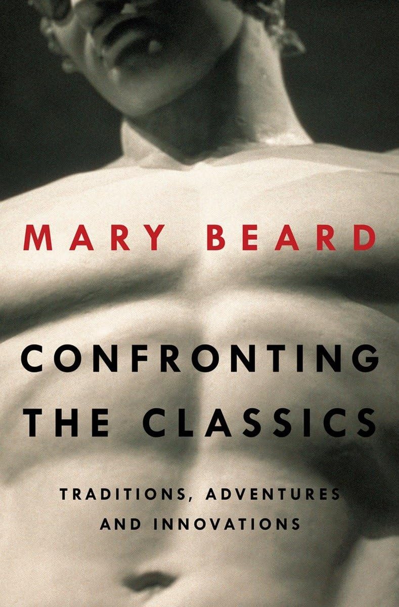 Confronting The Classics: Traditions, Adventures, And Innovations
