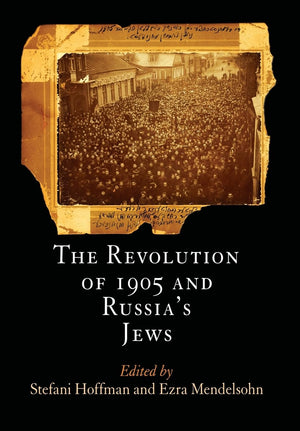 The Revolution Of 1905 And Russia'S Jews (Jewish Culture And Contexts),Used