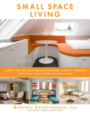 Small Space Living: Expert Tips and Techniques on Using Closets, Corners, and Every Other Space in Your Home,Used