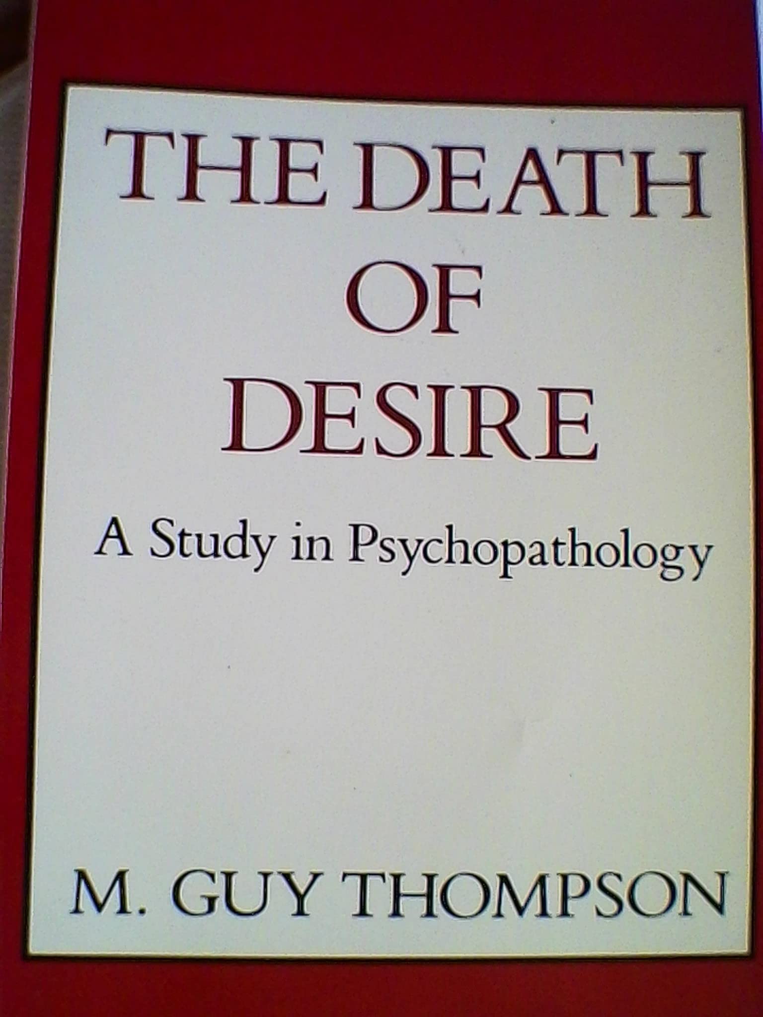 The Death of Desire: A Study in Psychopathology