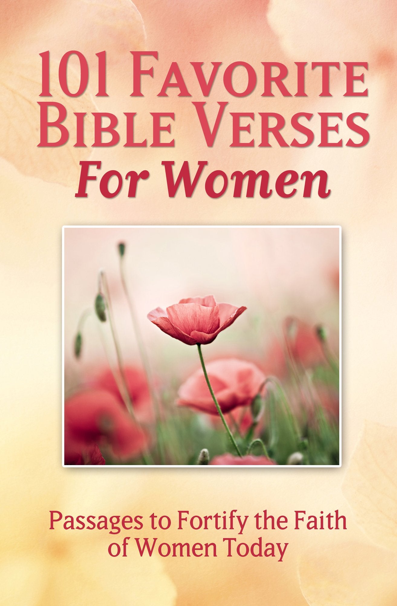 101 Favorite Bible Verses for Women: Passages to Fortify the Faith of Women Today,Used