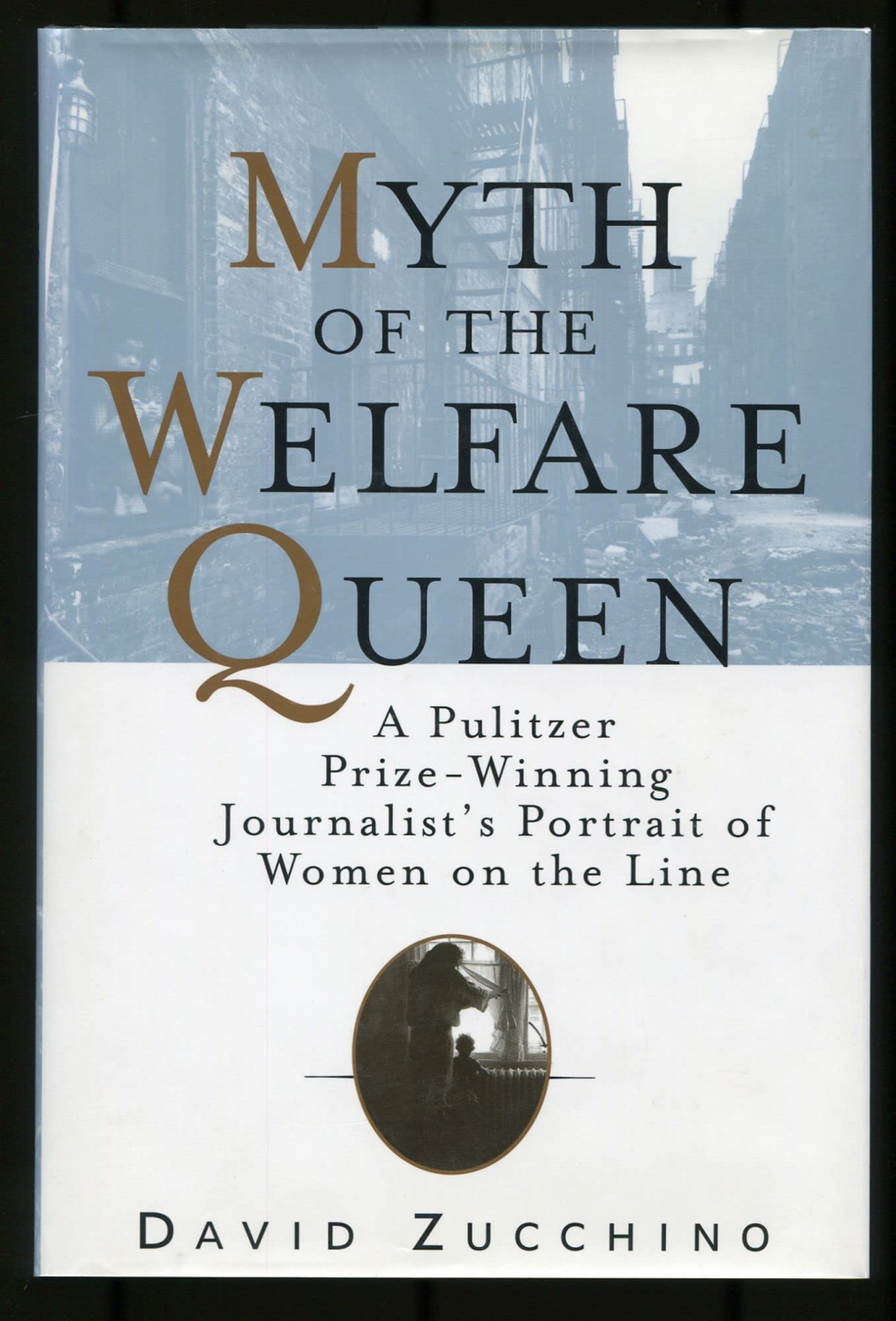 MYTH OF THE WELFARE QUEEN: A Pulitzer PrizeWinning Journalist's Portrait of Women on the Line,Used