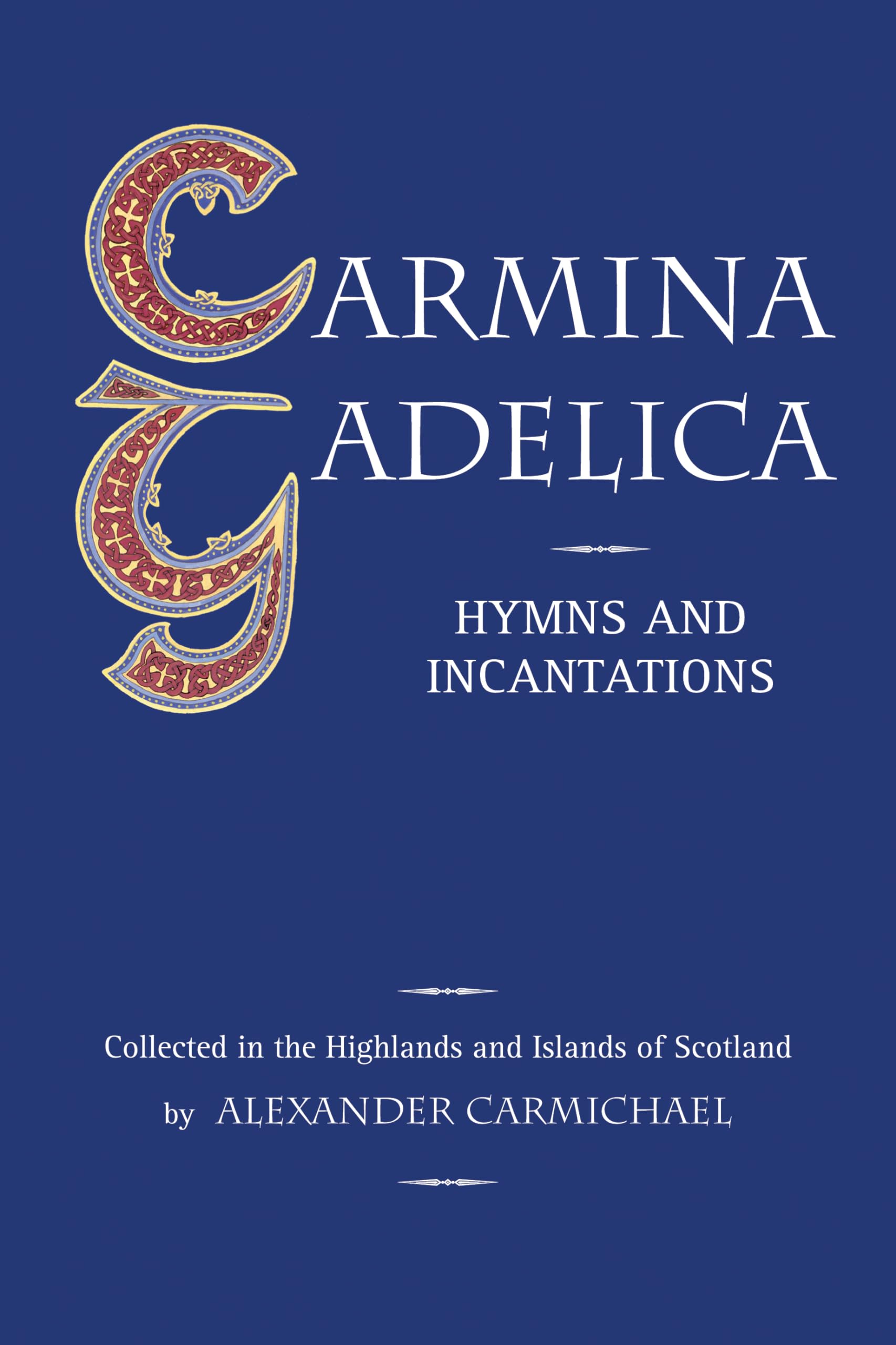 Carmina Gadelica: Hymns and Incantations,Used