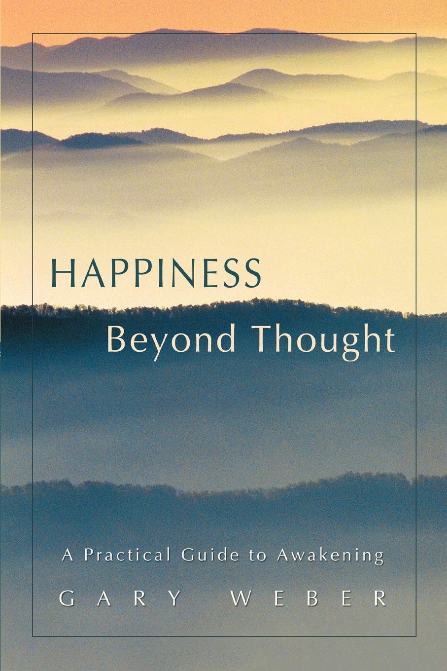 Happiness Beyond Thought: A Practical Guide to Awakening,Used