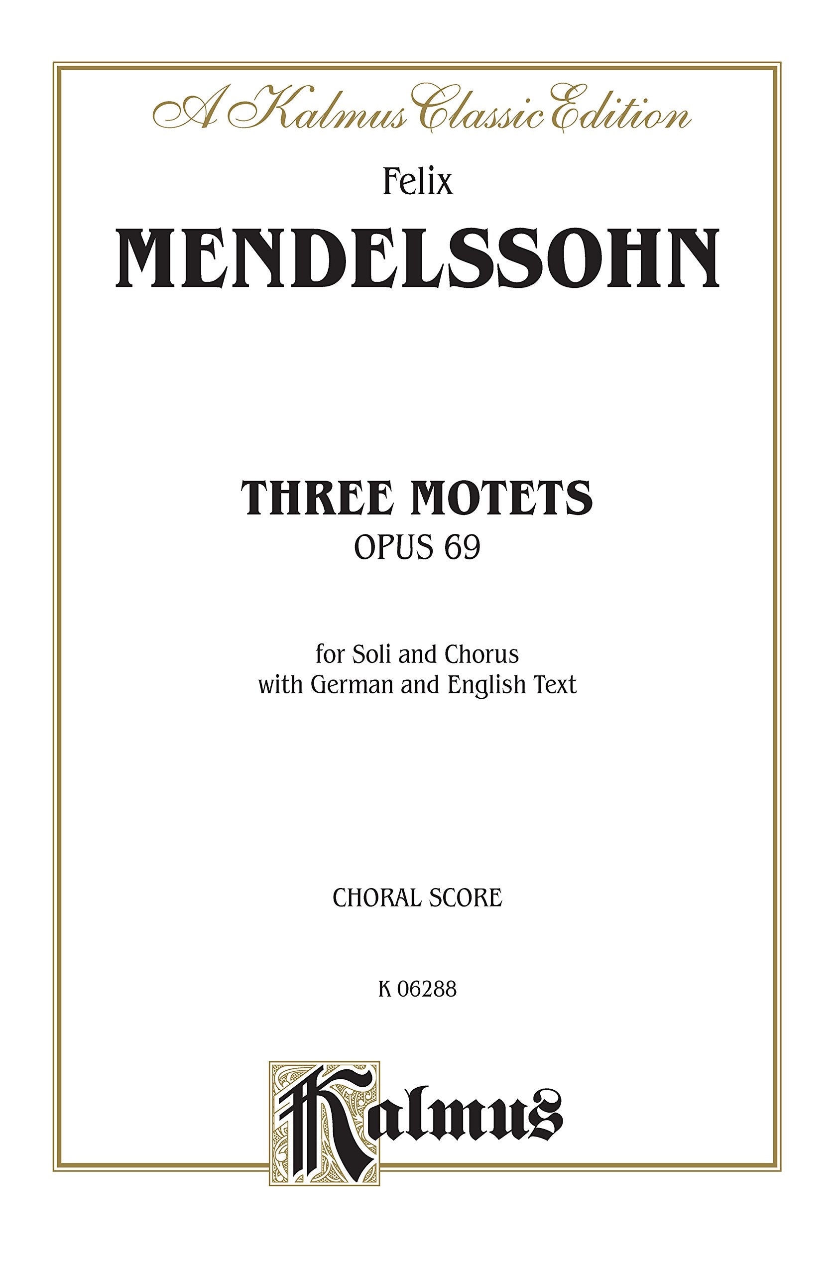 Three Motets: Satb, A Cappella (German, Latin Language Edition) (Kalmus Edition) (German Edition)