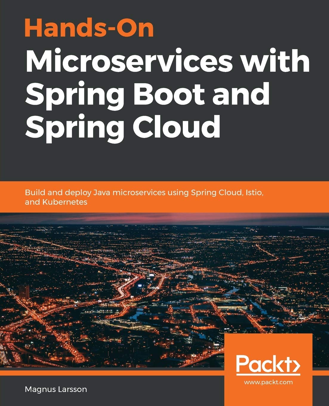 HandsOn Microservices with Spring Boot and Spring Cloud: Build and deploy Java microservices using Spring Cloud, Istio, and Kub,Used