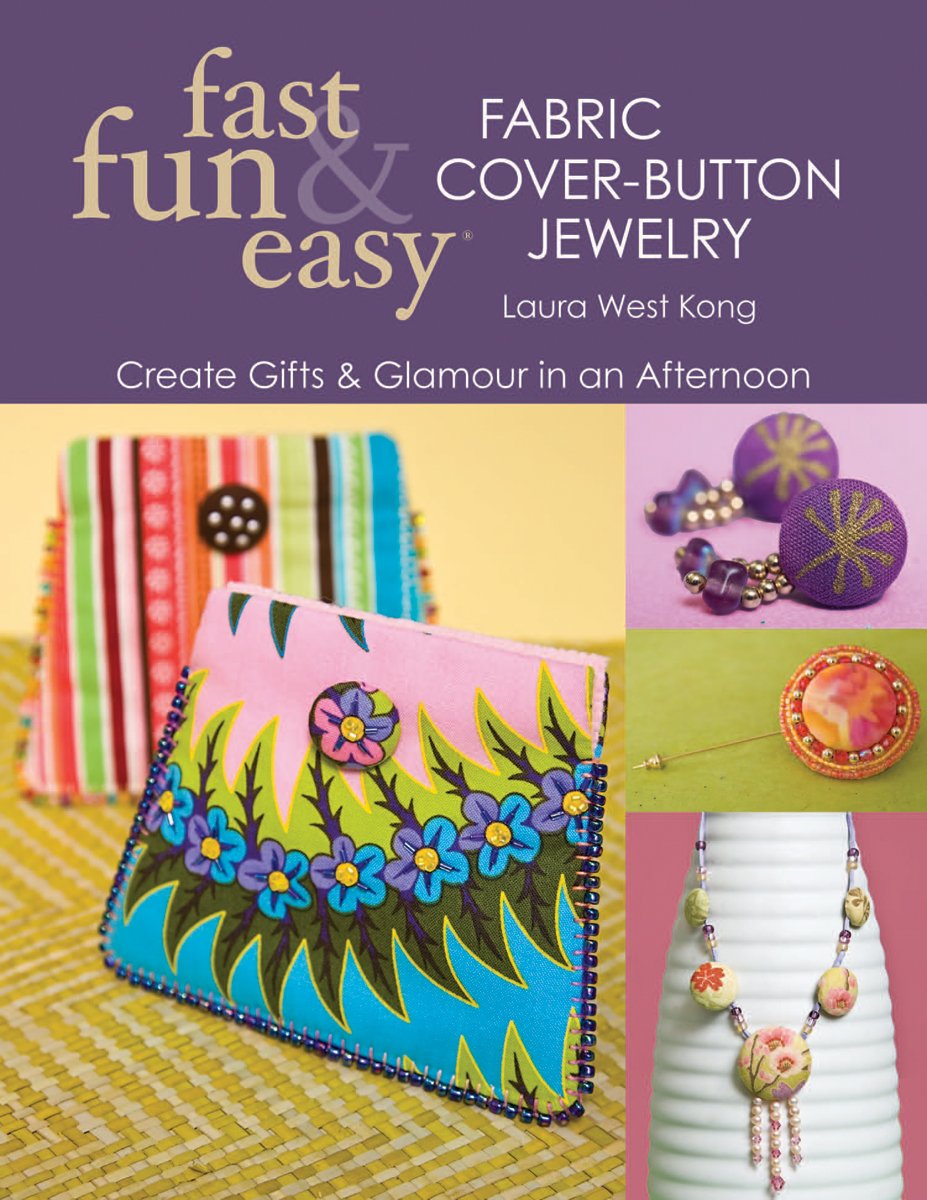 Fast, Fun & Easy Fabric CoverButton Jewelry: Create Gifts & Glamour in an Afternoon,Used