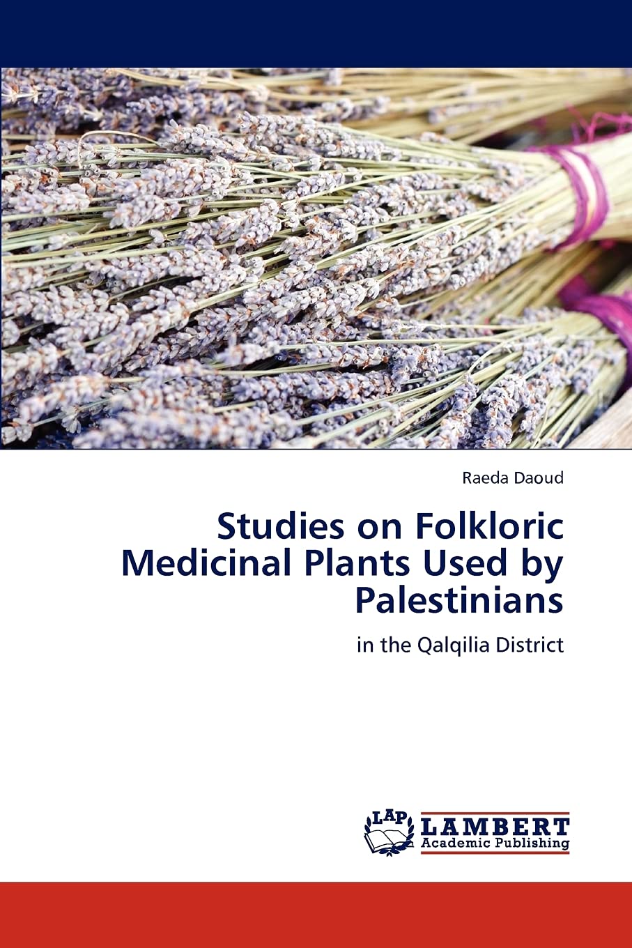 Studies on Folkloric Medicinal Plants Used by Palestinians: in the Qalqilia District,Used
