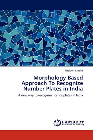 Morphology Based Approach To Recognize Number Plates in India: A new way to recognize licence plates in India,Used
